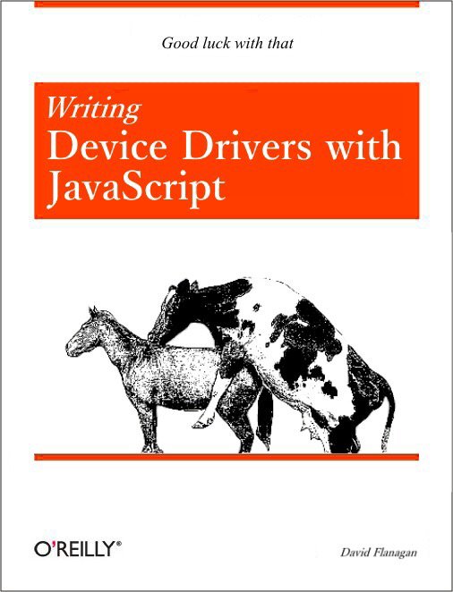 #Humor – How to write device drivers with #Javascript – El Bruno