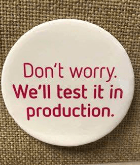 dorn worry we will test it in production.png