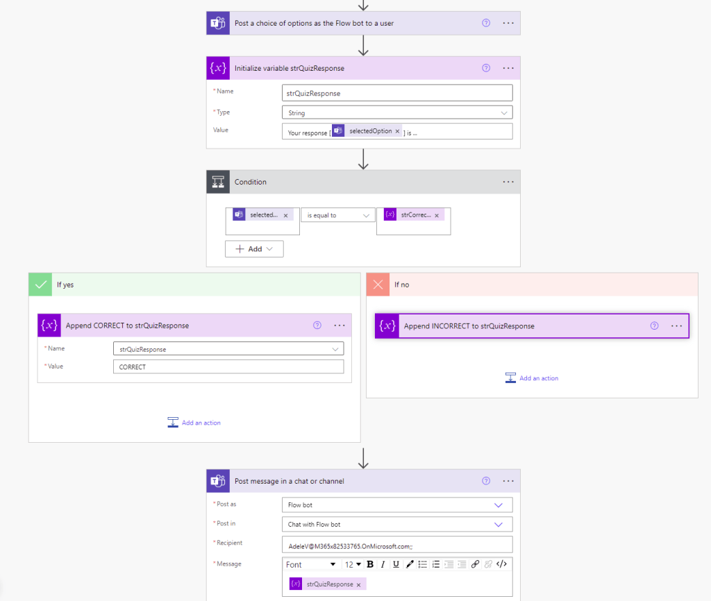 Create a new variable [strQuizResponse] to store the response for the user.

Validate the user answer vs the correct answer and complete the string [strQuizResponse] with CORRECT or INCORRECT.

Display the response to the user.